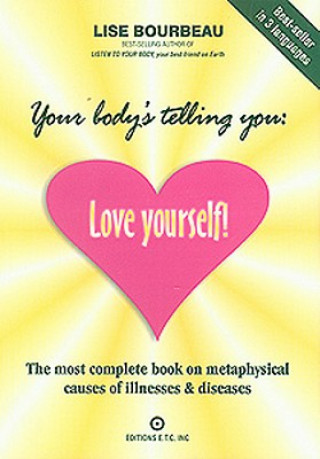 Kniha Your Body's Telling You: Love Yourself Lise Bourbeau