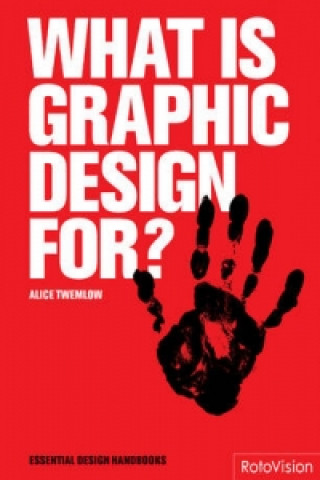 Kniha What is Graphic Design For? Quentin Newark