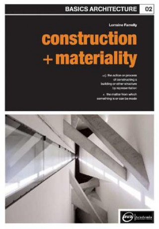 Carte Basics Architecture 02: Construction & Materiality Lorraine Farrelly