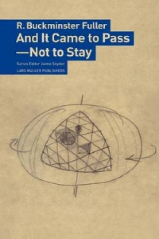 Könyv And it Came to Pass - Not to Stay Buckminster Fuller