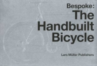 Kniha Bespoke: The Handbuilt Bicycle Julie Lasky