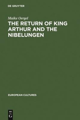 Книга Return of King Arthur and the Nibelungen Maike Oergel