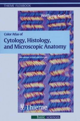 Könyv Color Atlas of Cytology, Histology, and Microscopic Anatomy Kuehnel