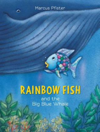 Kniha Rainbow Fish and the Big Blue Whale Marcus Pfister