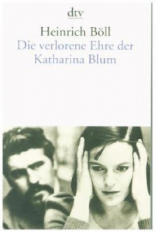 Książka Die verlorene Ehre der Katharina Blum Heinrich Boll