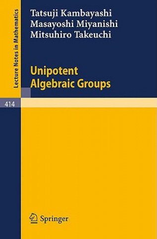 Kniha Unipotent Algebraic Groups T. Kambayashi