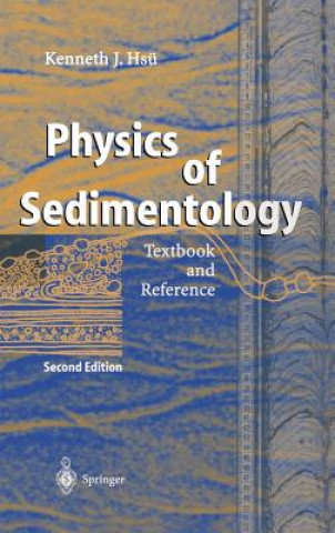 Kniha Physics of Sedimentology Kenneth J. Hsu