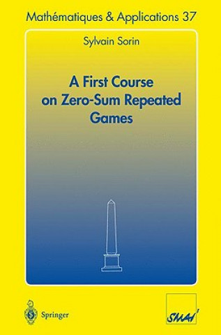 Kniha First Course on Zero-sum Repeated Games Sylvain Sorin