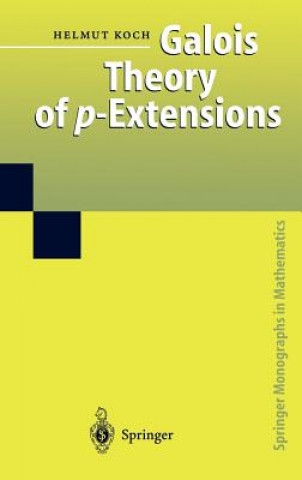 Книга Galois Theory of p-Extensions Helmut Koch