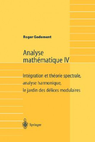 Könyv Analyse mathematique IV Roger Godement