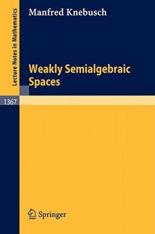 Carte Weakly Semialgebraic Spaces Manfred Knebusch