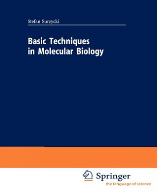 Kniha Basic Techniques in Molecular Biology Stefan Surzycki