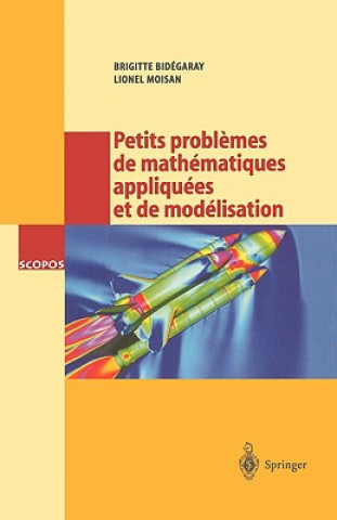 Kniha Petits problèmes de mathématiques appliquées et de modélisation B. Bidegaray