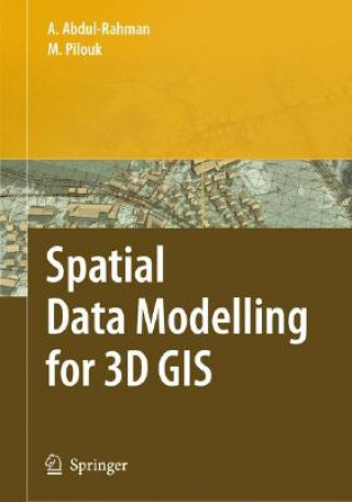 Kniha Spatial Data Modelling for 3D GIS Alias Abdul-Rahman