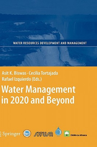 Carte Water Management in 2020 and Beyond Asit Biswas