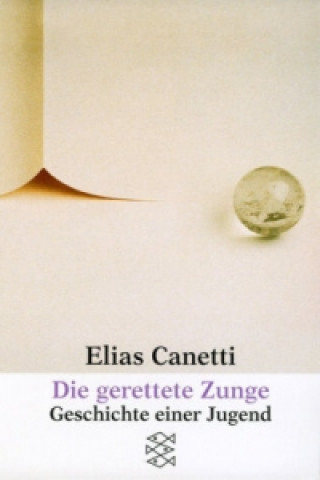 Kniha Die gerettete Zunge Elias Canetti