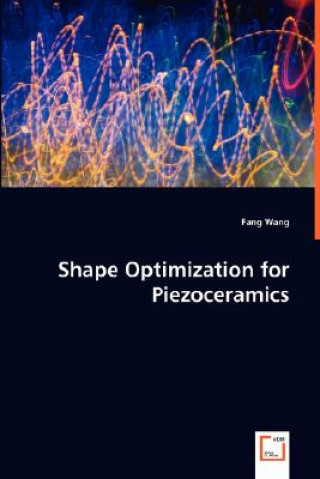 Książka Shape Optimization for Piezoceramics Fang Wang