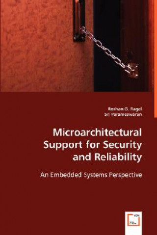 Carte Microarchitectural Support for Security and Reliability Roshan G. Ragel