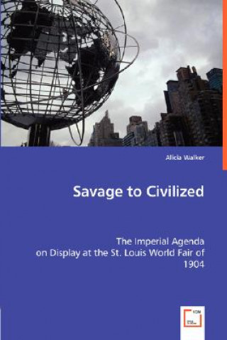 Kniha Savage to Civilized Alicia Walker
