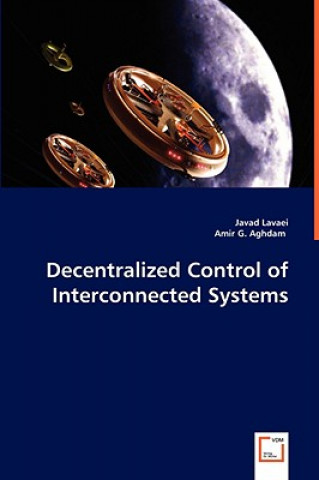 Carte Decentralized Control of Interconnected Systems Javad Lavaei