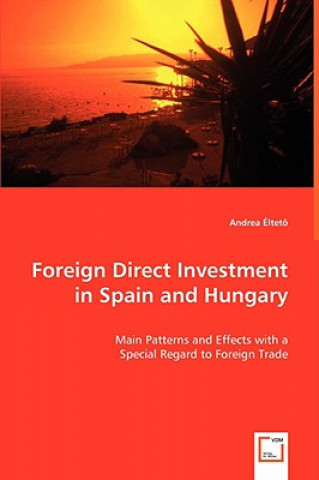 Kniha Foreign Direct Investment in Spain and Hungary Andrea ltetö