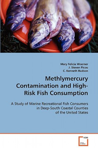 Książka Methlymercury Contamination and High-Risk Fish Consumption Mary Felicia Woerner