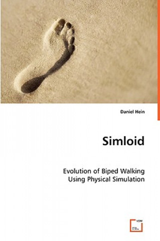 Kniha Simloid - Evolution of Biped Walking Using Physical Simulation Daniel Hein