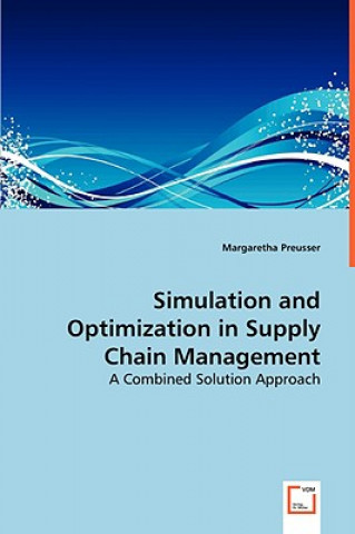 Könyv Simulation and Optimization in Supply Chain Management Margaretha Preusser