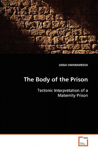 Carte Body of the Prison LINDA VAKHRAMEEVA