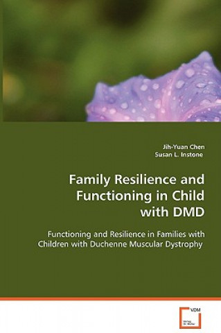 Könyv Family Resilience and Functioning in Child with DMD Jih-Yuan Chen