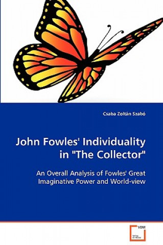 Livre John Fowles' Individuality in The Collector Csaba Zolt n Szabó