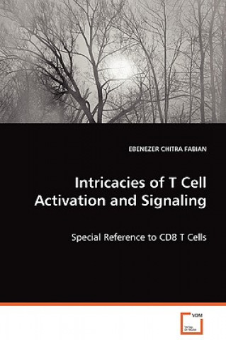 Kniha Intricacies of T Cell Activation and Signaling Ebenezer Chitra Fabian