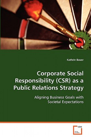 Kniha Corporate Social Responsibility (CSR) as a Public Relations Strategy Kathrin Bauer