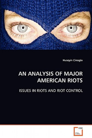 Kniha Analysis of Major American Riots Huseyin Cinoglu