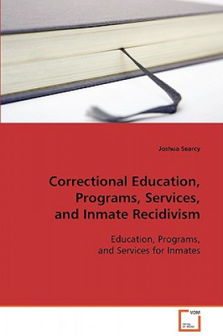 Carte Correctional Education, Programs, Services, and Inmate Recidivism Joshua Searcy