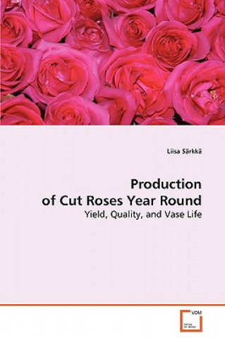 Kniha Production of Cut Roses Year Round Liisa S rkk