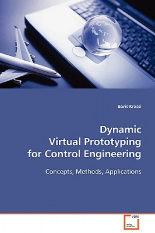 Książka Dynamic Virtual Prototyping for Control Engineering Boris Krassi