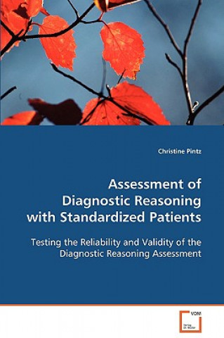 Könyv Assessment of Diagnostic Reasoning with Standardized Patients Christine Pintz