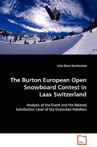 Kniha Burton European Open Snowboard Contest in Laax Switzerland Julia Elena Worlitschek