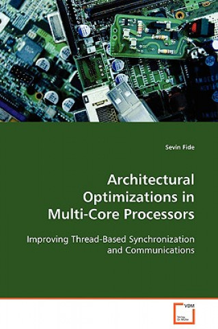 Knjiga Architectural Optimizations in Multi-Core Processors Sevin Fide