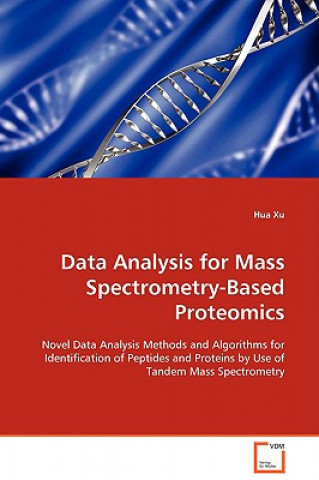 Kniha Data Analysis for Mass Spectrometry-Based Proteomics Hua Xu