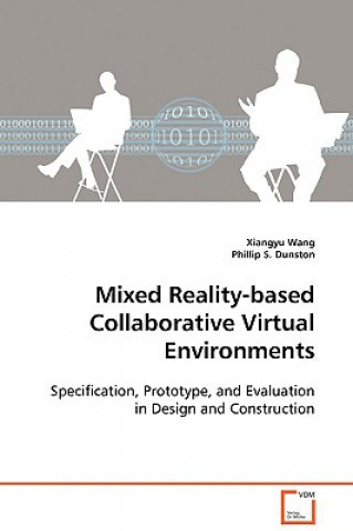 Book Mixed Reality-based Collaborative Virtual Environments Xiangyu Wang