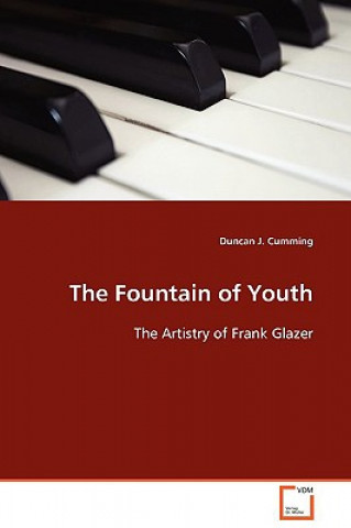 Carte Fountain of Youth - The Artistry of Frank Glazer Duncan J. Cumming