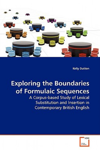 Kniha Exploring the Boundaries of Formulaic Sequences Kelly Dutton