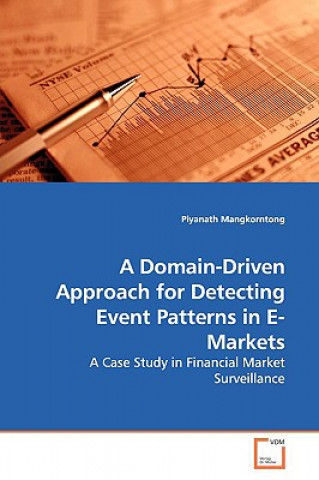 Knjiga Domain-Driven Approach for Detecting Event Patterns in E-Markets Piyanath Mangkorntong