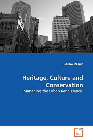 Kniha Heritage, Culture and Conservation Rebecca Madgin