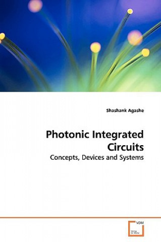 Knjiga Photonic Integrated Circuits Shashank Agashe