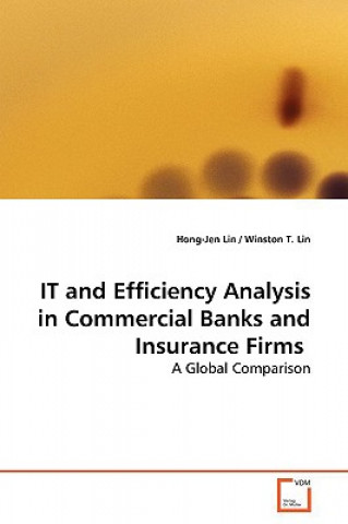 Könyv IT and Efficiency Analysis in Commercial Banks and Insurance Firms Hong-Jen Lin