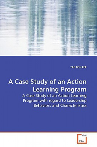 Livre Case Study of an Action Learning Program Tae Bok Lee