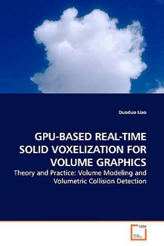 Knjiga Gpu-Based Real-Time Solid Voxelization for Volume Graphics Duoduo Liao